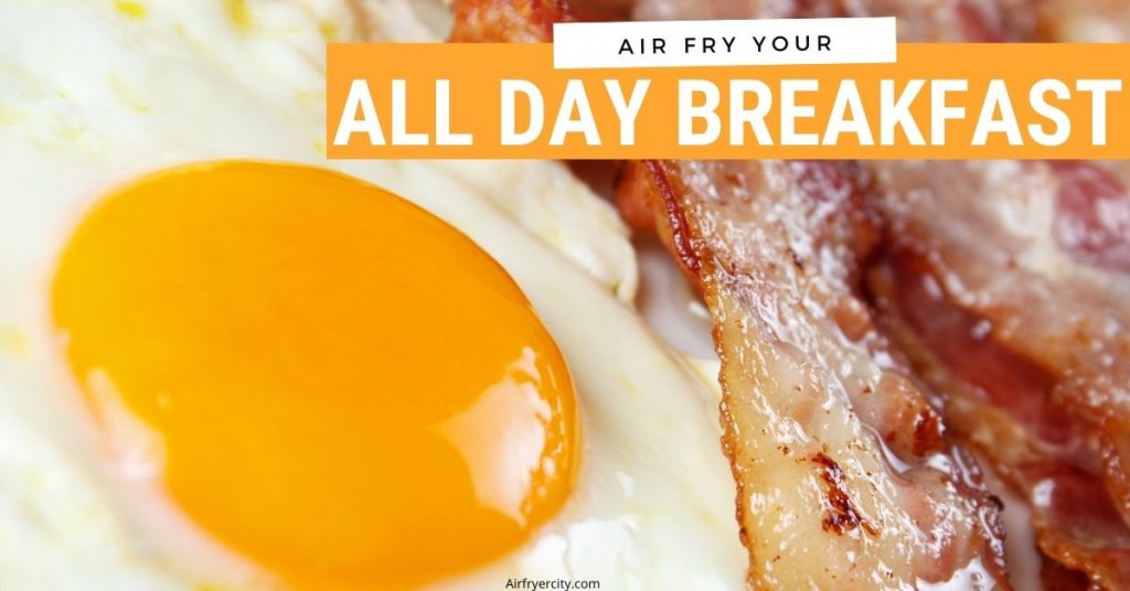 air fry your all day breakfast