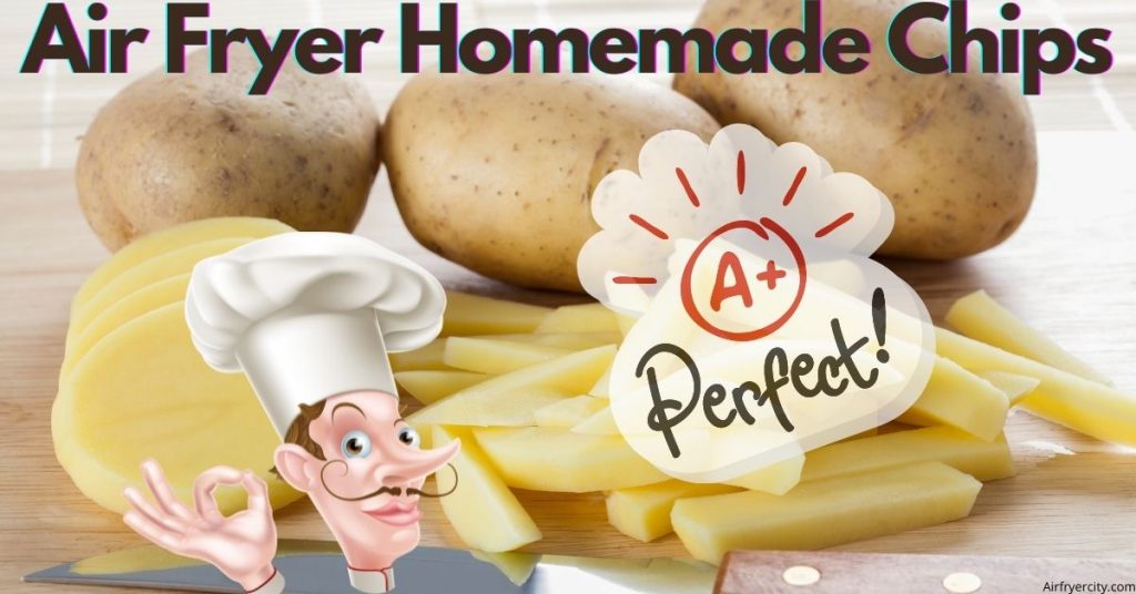 how to cook homemade chips in an air fryer