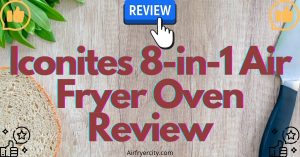 Iconites 8-in-1 Air Fryer Oven Review