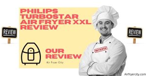 Philips TurboStar Air fryer XXL Review