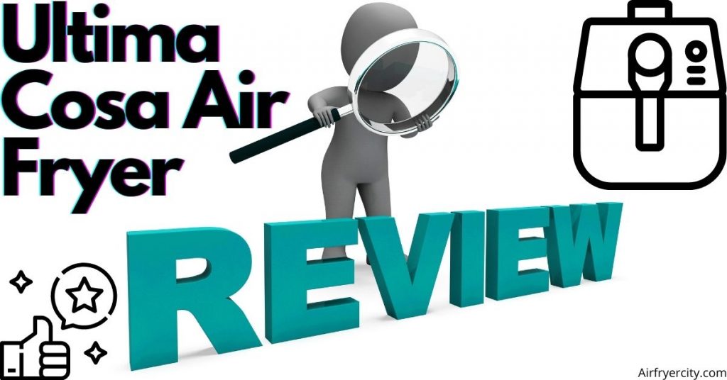 Ultima Cosa Air Fryer Review