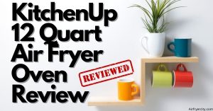 KitchenUp 12 Quart Air Fryer Oven Review