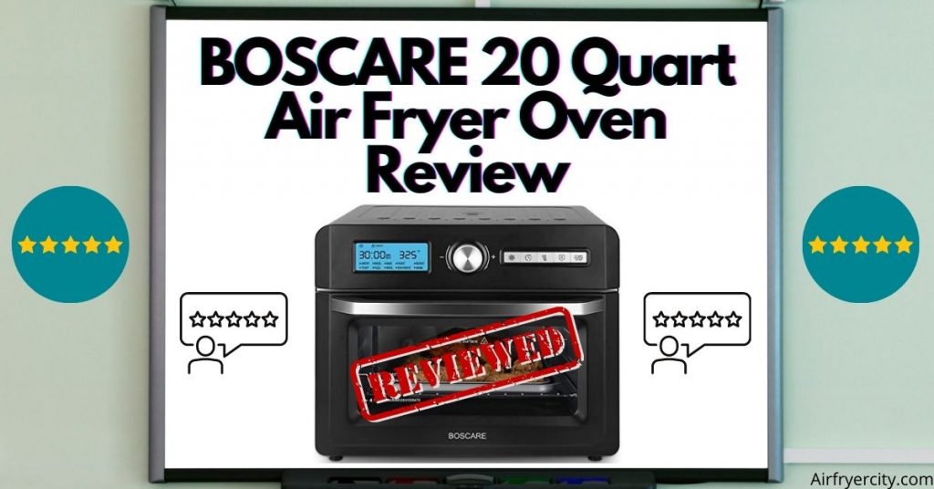 BOSCARE 20 Quart Air Fryer Oven Review