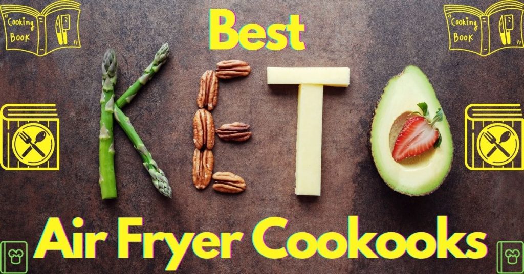 Best Keto Air Fryer Cookbooks