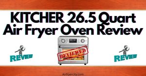 KITCHER 26.5 Quart Air Fryer Oven Review