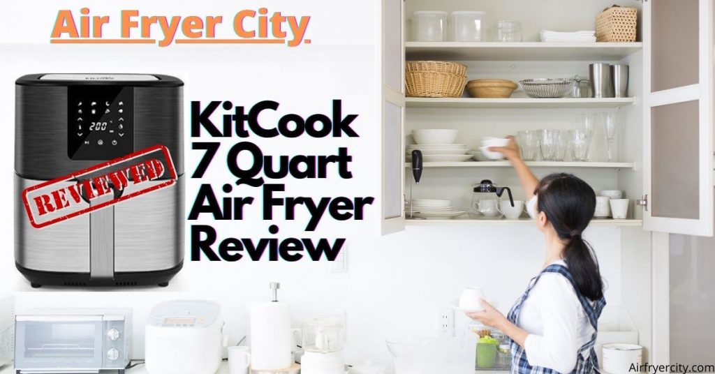 KitCook 7 Quart Air Fryer Review