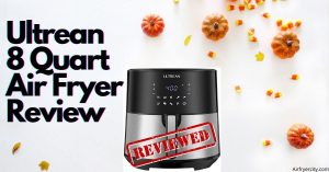 Ultrean 8 Quart Air Fryer Review