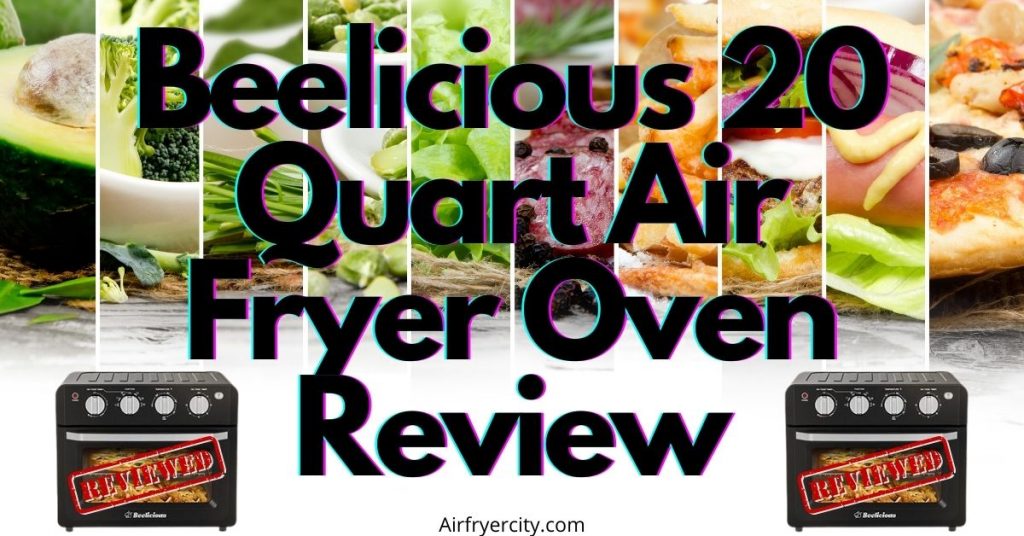 Beelicious 20 Quart Air Fryer Oven Review