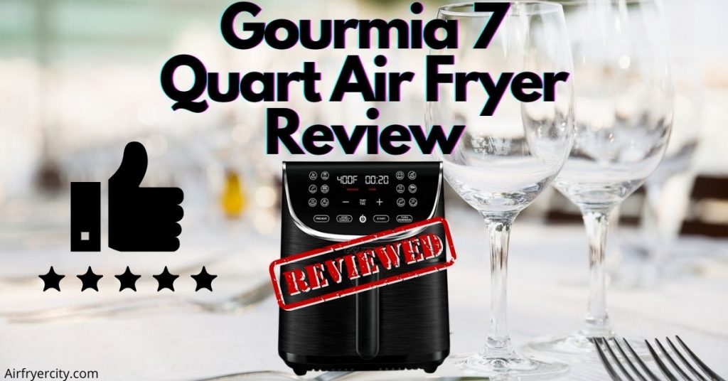 Gourmia 7 Quart Air Fryer Review
