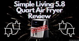 Simple Living 5.8 Quart Air Fryer Review