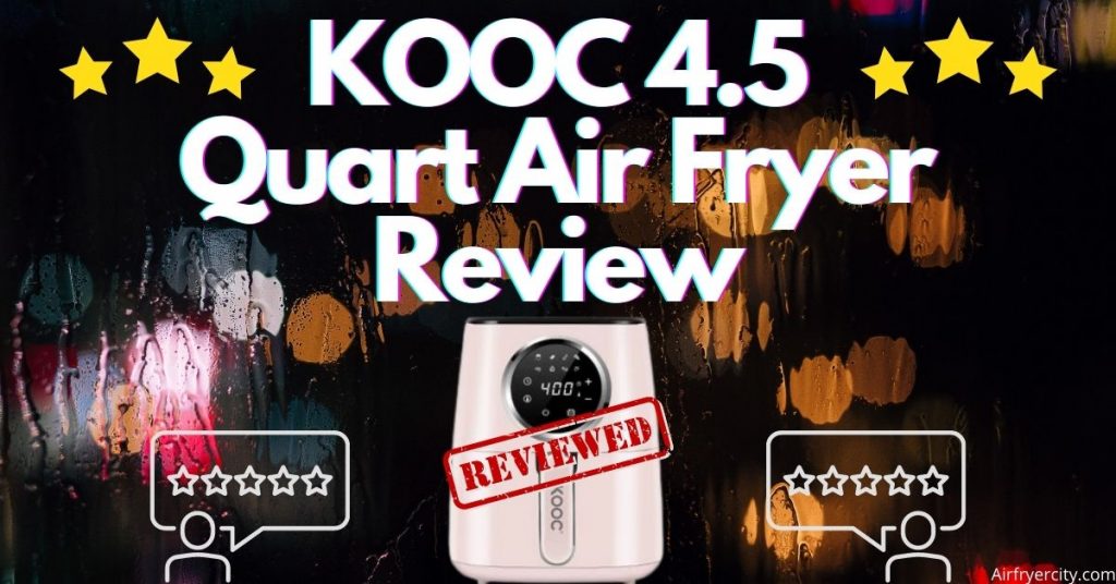 KOOC 4.5 Quart Air Fryer Review