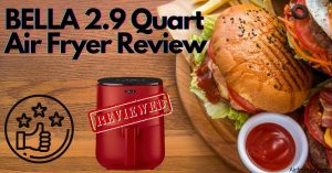 BELLA 2.9 Quart Air Fryer Review
