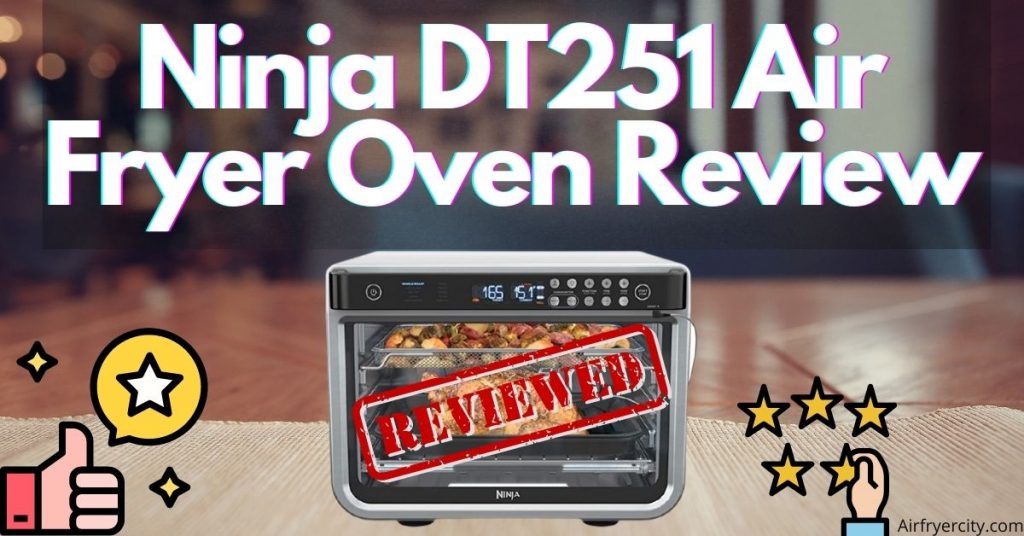 Ninja DT251 Air Fryer Oven Review