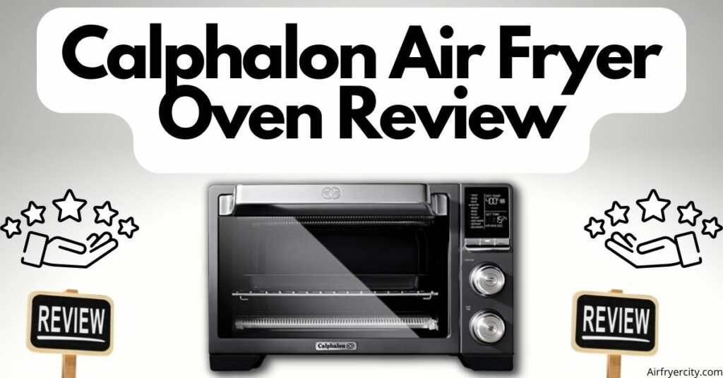 Calphalon Air Fryer Oven Review