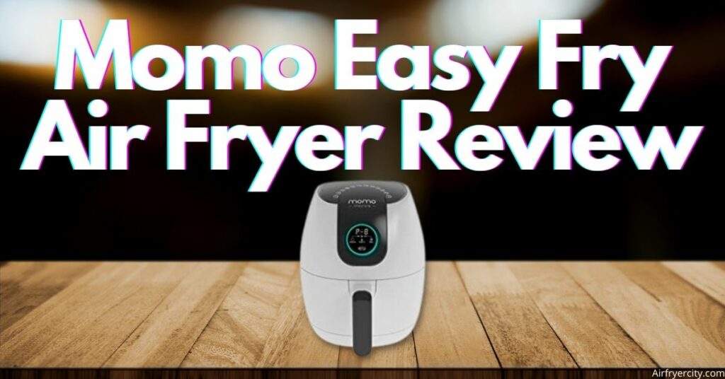 Momo Easy Fry Air Fryer Review