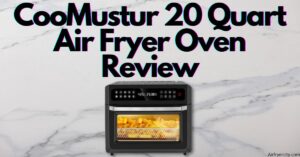 CooMustur 20 Quart Air Fryer Oven Review