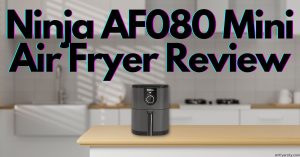 Ninja AF080 Mini Air Fryer Review
