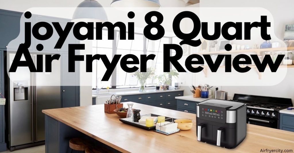 joyami 8 Quart Air Fryer Review