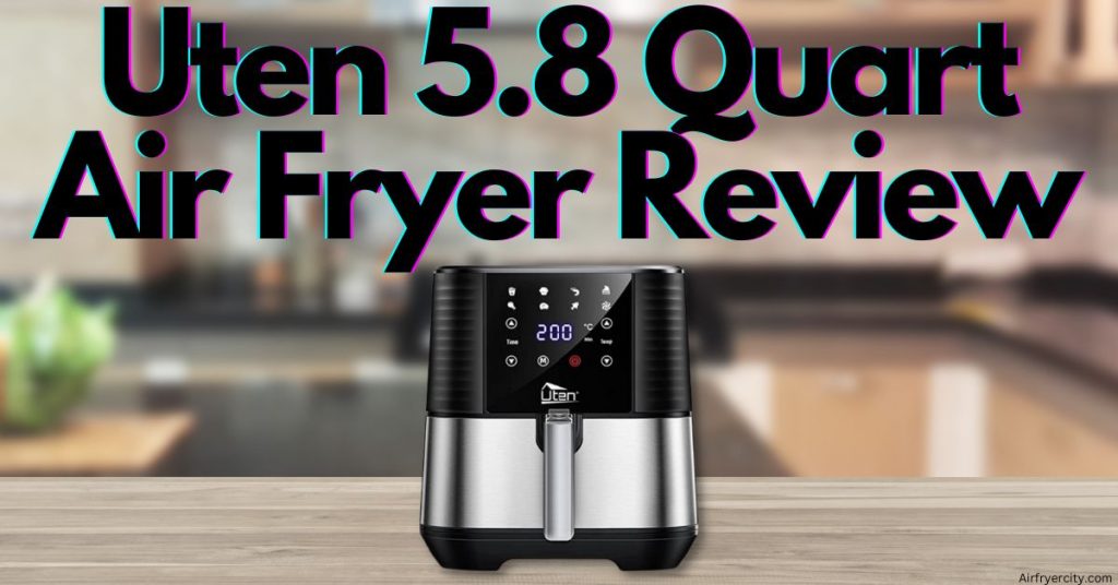 Uten 5.8 Quart Air Fryer Review