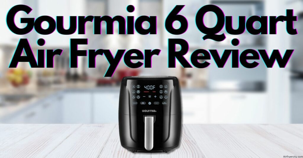 Gourmia 6 Quart Air Fryer Review