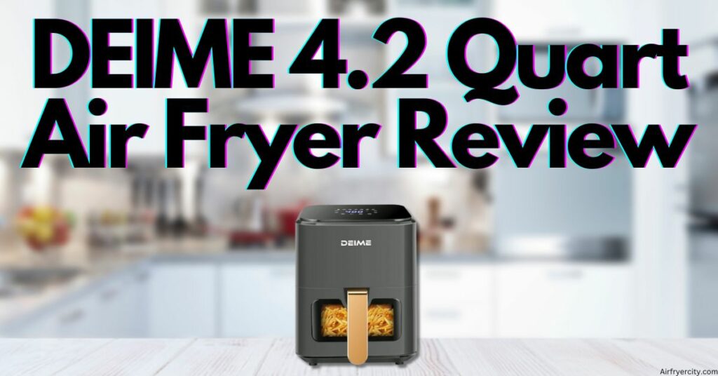 DEIME 4.2 Quart Air Fryer Review