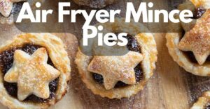 Air Fryer Mince Pies